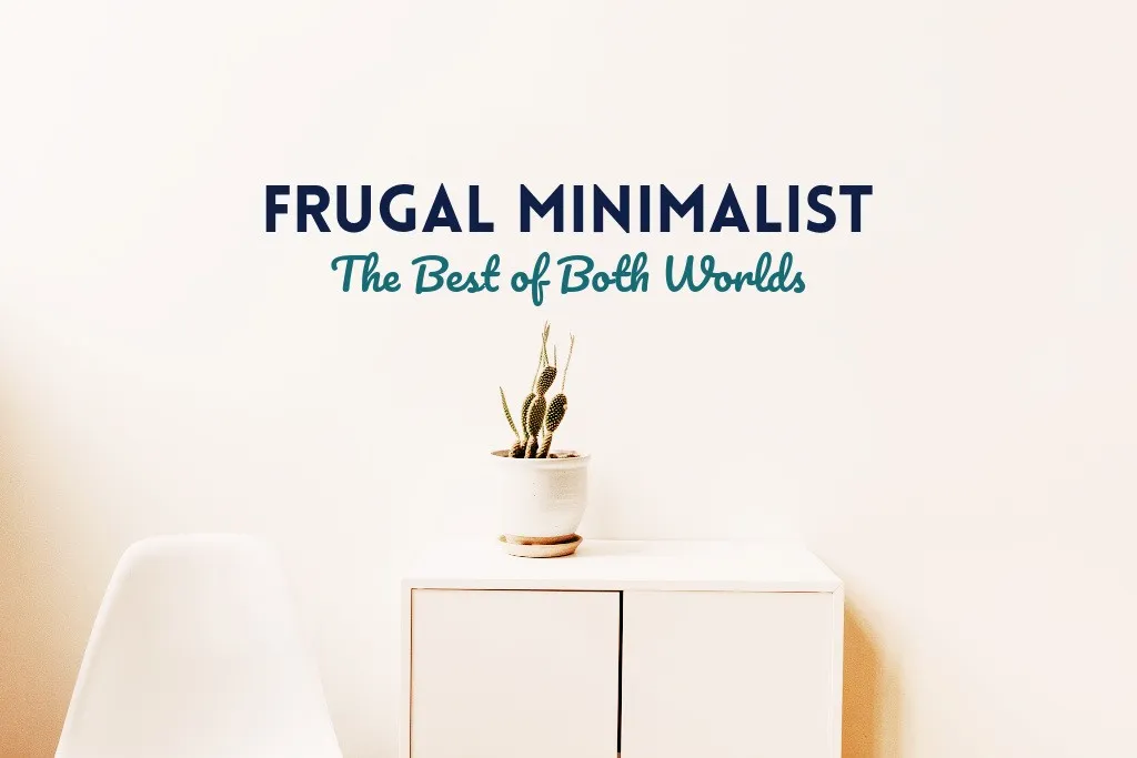 frugal living vs minimalism
