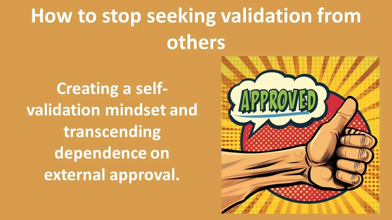 How do I stop seeking validation from others?
