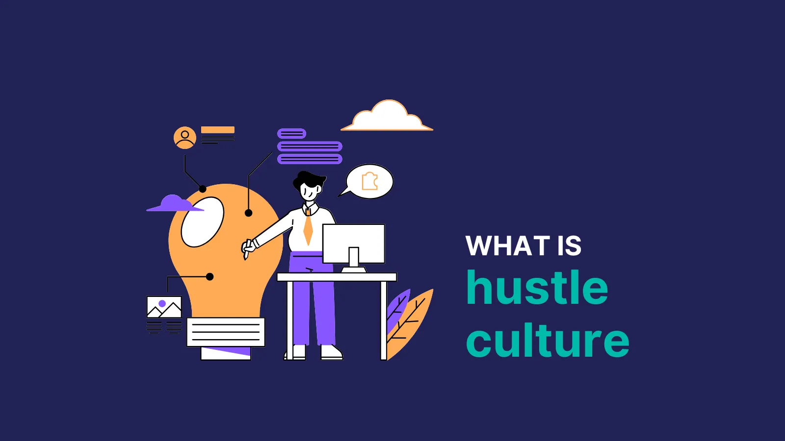 What is hustle culture and why is it toxic?